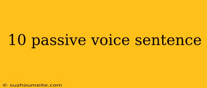 10 Passive Voice Sentence