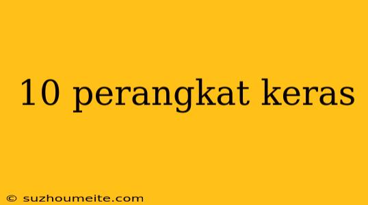 10 Perangkat Keras