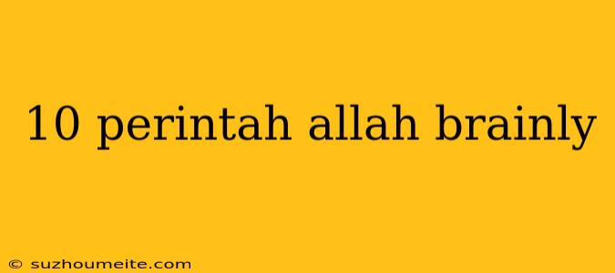 10 Perintah Allah Brainly