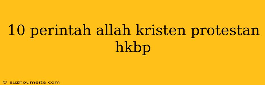 10 Perintah Allah Kristen Protestan Hkbp