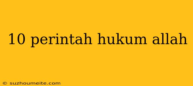 10 Perintah Hukum Allah