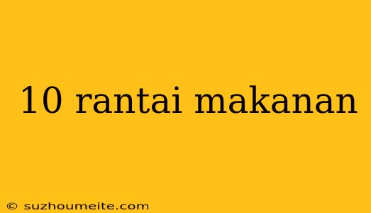 10 Rantai Makanan