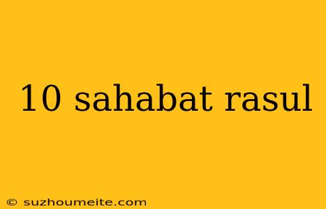 10 Sahabat Rasul