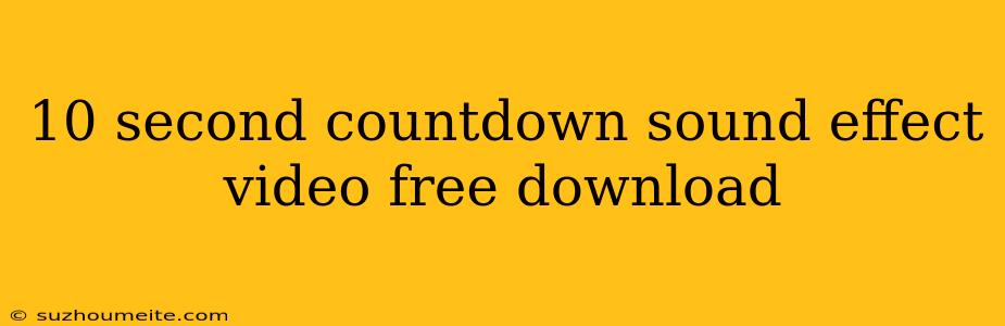 10 Second Countdown Sound Effect Video Free Download