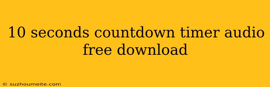 10 Seconds Countdown Timer Audio Free Download