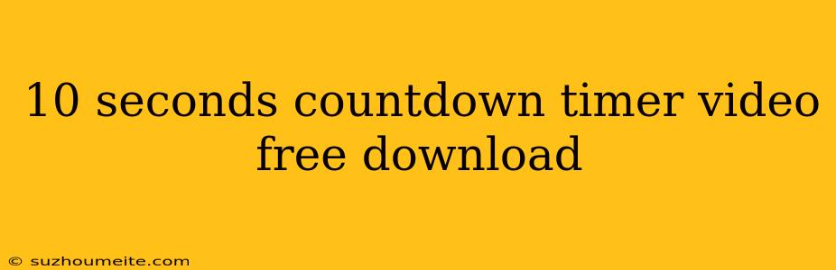 10 Seconds Countdown Timer Video Free Download