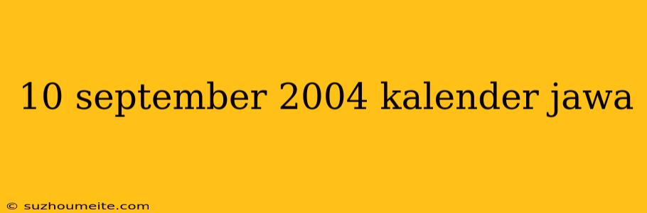 10 September 2004 Kalender Jawa