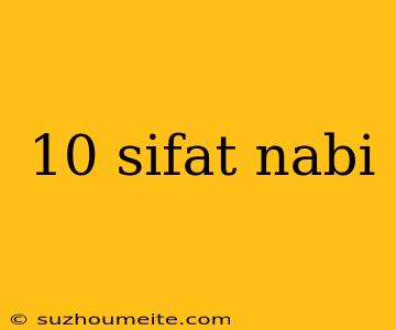 10 Sifat Nabi