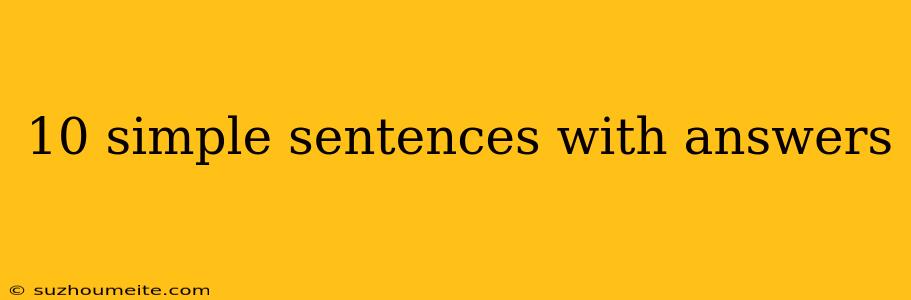 10 Simple Sentences With Answers