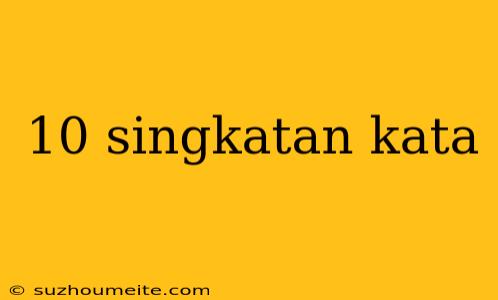 10 Singkatan Kata