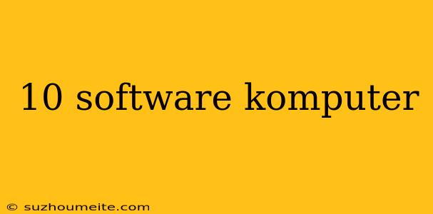 10 Software Komputer