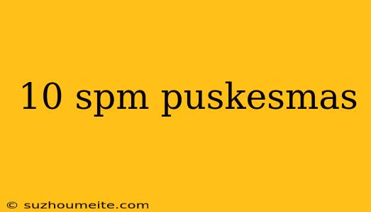 10 Spm Puskesmas