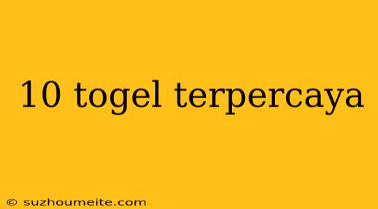 10 Togel Terpercaya