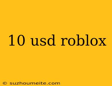 10 Usd Roblox