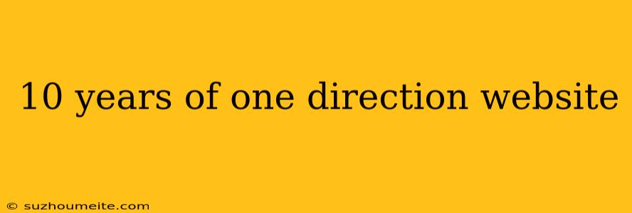 10 Years Of One Direction Website