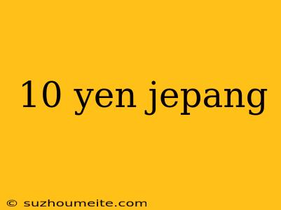 10 Yen Jepang