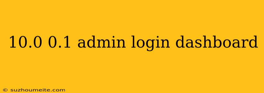 10.0 0.1 Admin Login Dashboard