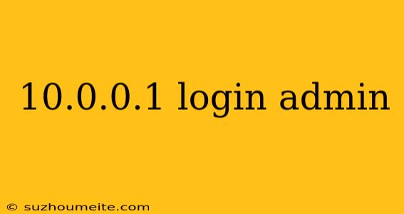 10.0.0.1 Login Admin