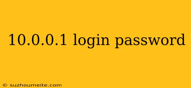 10.0.0.1 Login Password