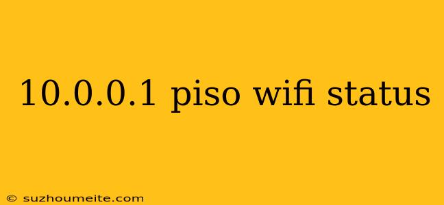 10.0.0.1 Piso Wifi Status