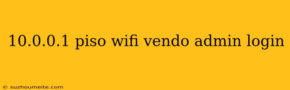 10.0.0.1 Piso Wifi Vendo Admin Login