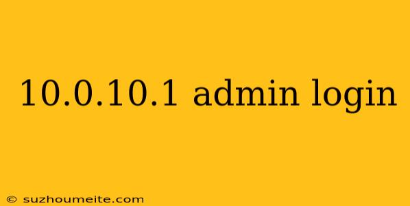 10.0.10.1 Admin Login