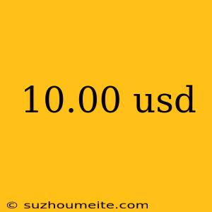 10.00 Usd