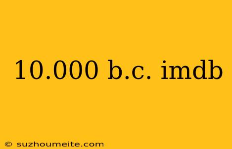 10.000 B.c. Imdb