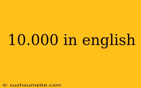 10.000 In English