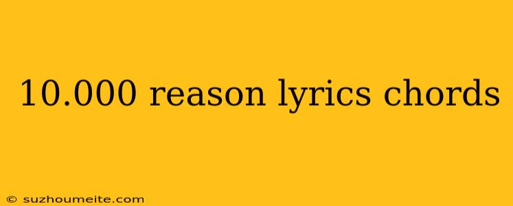 10.000 Reason Lyrics Chords