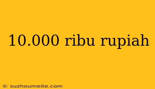 10.000 Ribu Rupiah