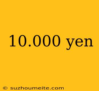 10.000 Yen