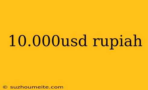 10.000usd Rupiah