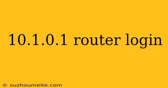 10.1.0.1 Router Login