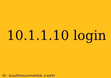 10.1.1.10 Login