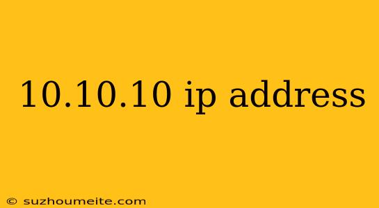 10.10.10 Ip Address