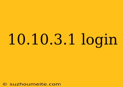 10.10.3.1 Login