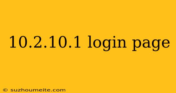 10.2.10.1 Login Page