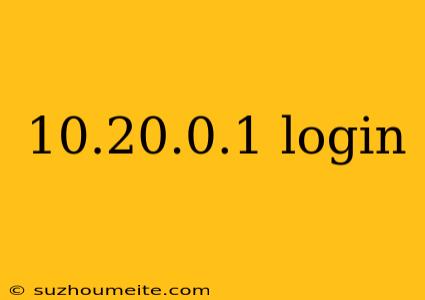10.20.0.1 Login