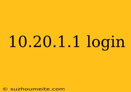 10.20.1.1 Login