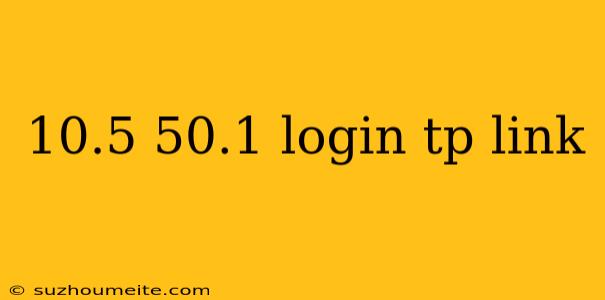 10.5 50.1 Login Tp Link