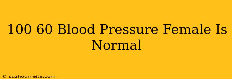 100/60 Blood Pressure Female Is Normal