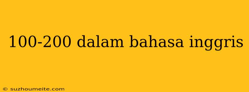 100-200 Dalam Bahasa Inggris