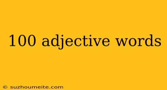 100 Adjective Words