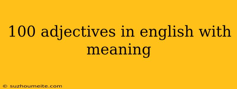 100 Adjectives In English With Meaning