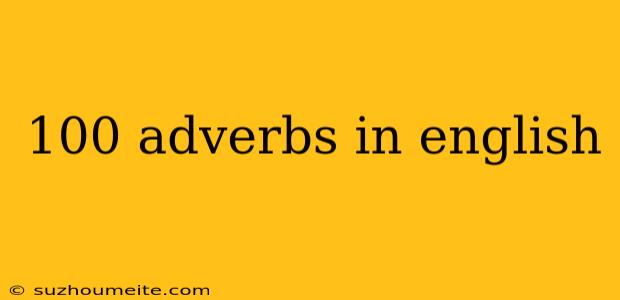 100 Adverbs In English