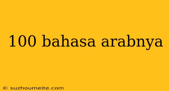 100 Bahasa Arabnya