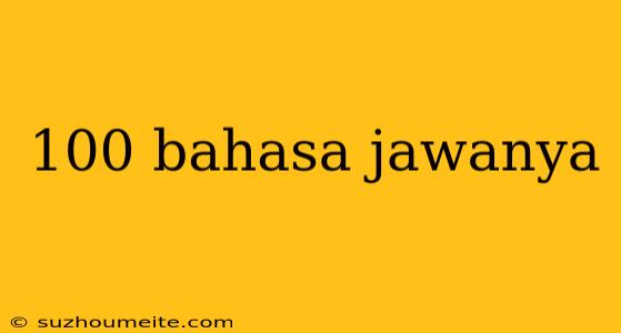 100 Bahasa Jawanya