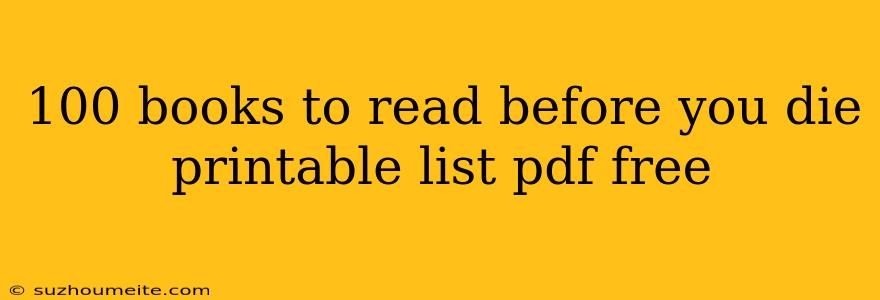 100 Books To Read Before You Die Printable List Pdf Free