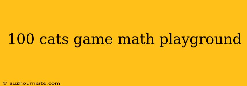 100 Cats Game Math Playground